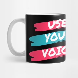 Use Your Voice Mug